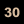 30